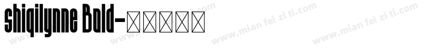 shiqilynne Bold字体转换
